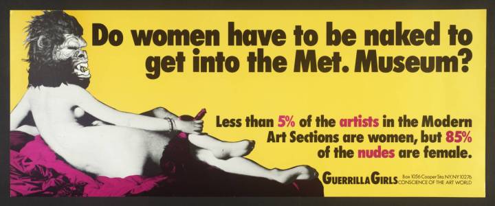 ¿Tienen que estar las mujeres desnudas para entrar en el Museo Metropolitano? Menos del 5% de los artistas en la sección de arte moderno son mujeres, pero el 85% de los desnudos son femeninos.
